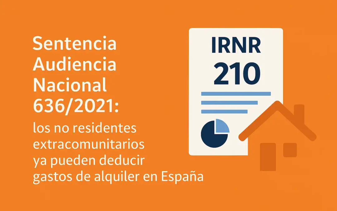 Sentencia Audiencia Nacional 636/2021: los no residentes extracomunitarios ya pueden deducir gastos de alquiler en España, pero cuidado con el “tempo” procesal